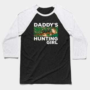 Daddy's Hunting Girl Baseball T-Shirt